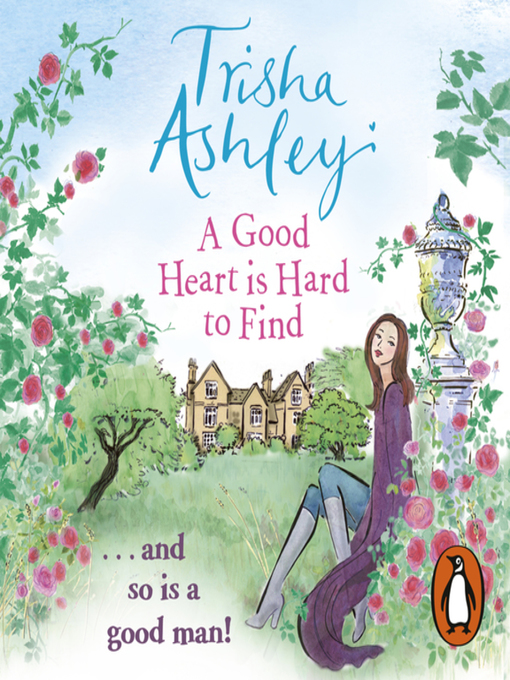 Title details for A Good Heart is Hard to Find by Trisha Ashley - Wait list